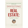 Investing in Real Estate: : The Definitive Guide for Investors and Agents Boost Career Development, Maximize Marketing and Ace Exams