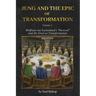 Jung and the Epic of Transformation - Volume 1: Wolfram von Eschenbach's "Parzival" and the Grail as Transformation