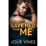 Save Her from Me (McRae Bodyguards, #2)