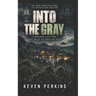 Into the Gray: A Ghostline Protocol Book