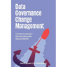 Data Governance Change Management: From Drift to Direction-Why Every Data Leader Needs an ANCHOR