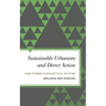 Sustainable Urbanism and Direct Action: Case Studies in Dialectical Activism