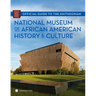 Official Guide to the Smithsonian National Museum of African American History and Culture