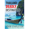 Thailand: Deadly Destination