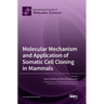 Molecular Mechanism and Application of Somatic Cell Cloning in Mammals