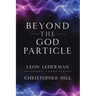 Beyond the God Particle