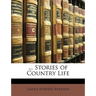 ... Stories of Country Life