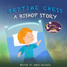 Bedtime Chess A Bishop Story