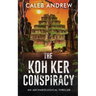 The Koh Ker Conspiracy