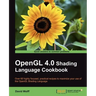OpenGL 4.0 Shading Language Cookbook