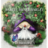 Barely Brave Barley