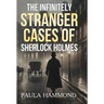 The Infinitely Stranger Cases of Sherlock Holmes