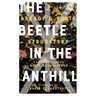 The Beetle in the Anthill