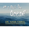 Am I Still The Ocean