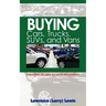 Buying Cars, Trucks, SUVs, and Vans: Amazing Secrets to Save Thousands