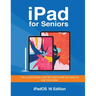 iPad for Seniors - iPadOS 16 Edition: The illustrated, Step-by-step guide on how to use iPad