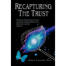 Recapturing the Trust: 50 Years of Declining Trust in American Organizations and What You Can Do about it
