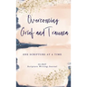 Overcoming Grief and Trauma: One Scripture at a Time