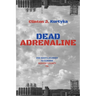 Dead Adrenaline: One Man's Journey to Survive Beaver County PA.
