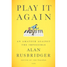 Play It Again: An Amateur Against the Impossible
