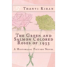 The Green and Salmon Colored Roses of 1933: A Historical Fiction Novel