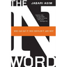 The N Word: Who Can Say It, Who Shouldn't, and Why