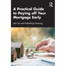 A Practical Guide to Paying off Your Mortgage Early