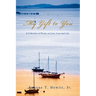 My Gift to You: A Collection of Poetry on Love, Loss and Life