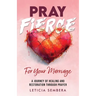 Pray Fierce for Your Marriage