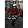 A Prelude to Immortality: Winston Churchill's 'my Early Life'