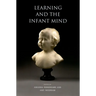 Learning and the Infant Mind
