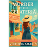 Murder at the Gelateria: Book 1 of the Cala d'Oro Mysteries An Italian seaside cozy mystery
