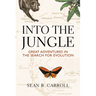 Into The Jungle: Great Adventures in the Search for Evolution