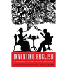 Inventing English: A Portable History of the Language, Revised and Expanded Edition