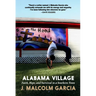 Alabama Village: Faith, Hope, and Survival in a Southern Town
