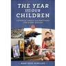 The Year and Our Children: Catholic Family Celebrations for Every Season
