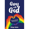 Gay with God: Reclaiming My Faith, Honoring My Story