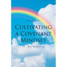 Cultivating a Covenant Mindset: 15-Day Devotional