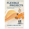 Flexible Projects: Using Real Options to Deliver Target Benefits