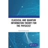 Classical and Quantum Information Theory for the Physicist