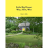 Little Big House: Why, How, Who