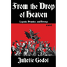 From the Drop of Heaven: Legends, Prejudice, and Revenge