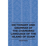 Dictionary And Grammer Of The Chamorro Language Of The Island Of Guam