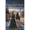 Hang Your Heart on Christmas: A Historical Western Christian Romance