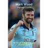 Mark Wood: England Cricketer