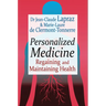 Personalized Medicine: Regaining and Maintaining Health