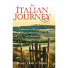 An Italian Journey: A Harvest of Revelations in the Olive Groves of Tuscany