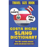 Costa Rican Slang Dictionary: Essential Tico Slang for Everyday Conversations, Discover the Colorful Language of Costa Rica