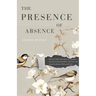 The Presence of Absence: Kitchen Table Talks about Parenting, Leaving Fundamentalism, and the Very Messy Business of Living with Loss