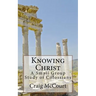 Knowing Christ: A Study of Colossians